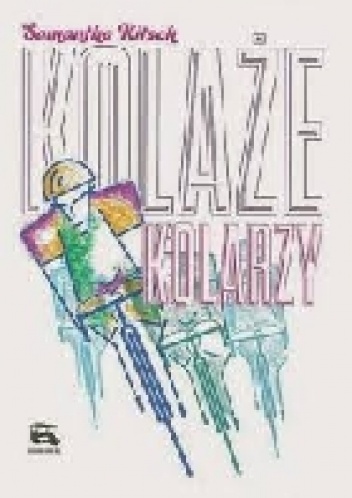 Kolaże kolarzy - Samantha Kitsch