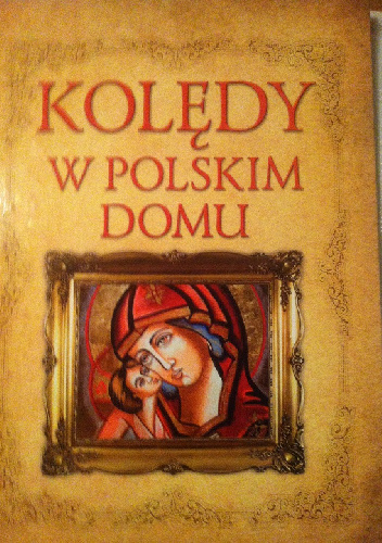 Kolędy w polskim domu - praca zbiorowa
