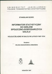 Koleje żelazne w Galicji w latach 1847-1914 - Stanisław Szuro