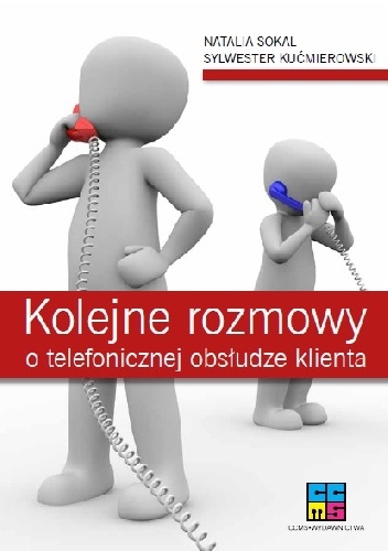 Kolejne rozmowy o telefonicznej obsłudze klienta - Sylwester Kućmierowski