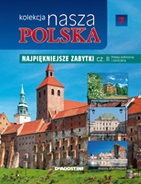 Kolekcja Nasza Polska - Najpiękniejsze zabytki cz. II. Polska północna i centralna - praca zbiorowa