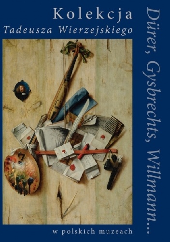 Kolekcja Tadeusza Wierzejskiego w polskich muzeach - Paweł Czopiński