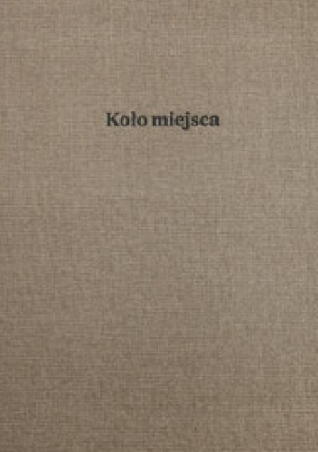 Koło miejsca / Elementarz - Krzysztof Siwczyk, Michał Łuczak