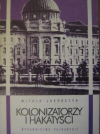 Kolonizatorzy i hakatyści - Witold Jakóbczyk