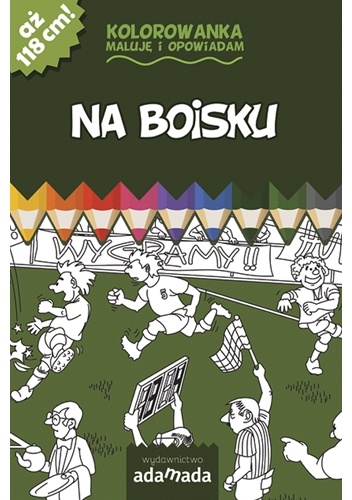 Kolorowanka. Maluję i opowiadam. Na boisku - Paweł Mazur