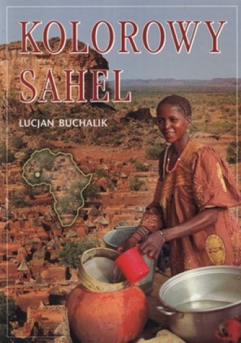 Kolorowy Sahel - Lucjan Buchalik