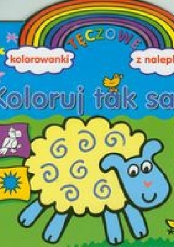 Koloruj tak samo. Tęczowe kolorowanki z nalepkami - Anna Wiśniewska