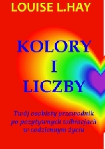 Kolory i liczby - Louise L. Hay