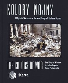 Kolory wojny : oblężenie Warszawy w barwnej fotografii Juliena Bryana
