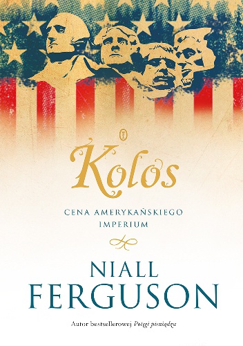 Kolos. Cena amerykańskiego imperium - Niall Ferguson