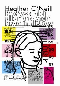 Kołysanki dla małych kryminalistów - Heather O'Neill