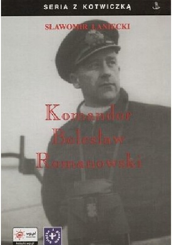 Komandor Bolesław Romanowski - Sławomir Łaniecki