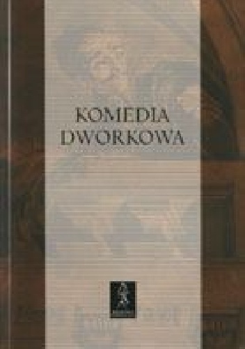 Komedia dworkowa. Antologia - Agnieszka Ziołowicz