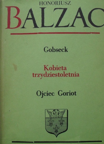 Komedia ludzka t. V Gobseck. Kobieta trzydziestoletnia. Ojciec Goriot - Honoré de Balzac