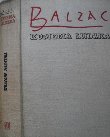 Komedia ludzka. Tom 10. Stracone złudzenia; Dwaj poeci; Wielki człowiek z prowincji w Paryżu; Cierpienia wynalazcy - Honoré de Balzac