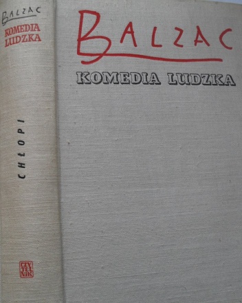 Komedia ludzka. Tom 18. Chłopi; Lekarz wiejski - Honoré de Balzac