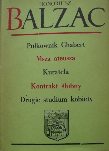 Komedia ludzka. Tom 6. Pułkownik Chabert; Msza ateusza; Kuratela; Kontrakt ślubny; Drugie studium kobiety. - Honoré de Balzac