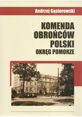 Komenda Obrońców Polski - Okręg Pomorze - Andrzej Gąsiorowski