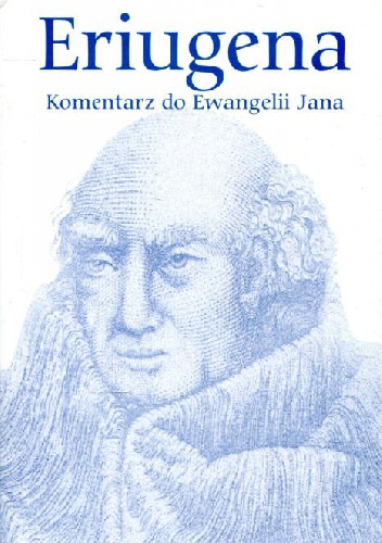 Komentarz do Ewangelii Jana - Eriugena
