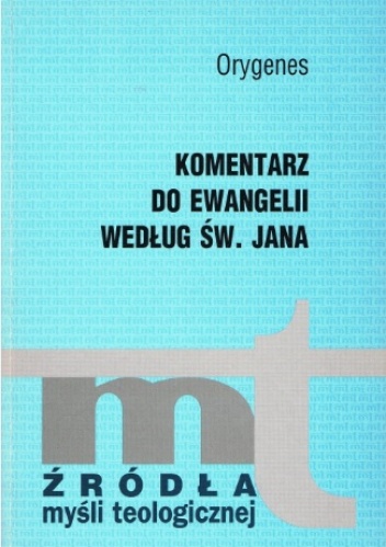 Komentarz do Ewangelii według św. Jana - Orygenes
