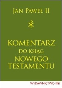 Komentarz do ksiąg Nowego Testamentu - Jan Paweł II
