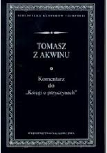Komentarz do "Księgi o przyczynach" - Tomasz z Akwinu