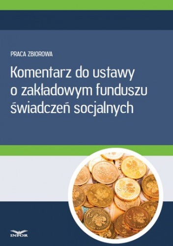 Komentarz do ustawy o zakładowym funduszu świadczeń socjalnych - PL Infor