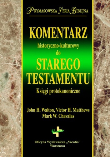 Komentarz historyczno - kulturowy do Starego Testamentu. Księgi protokanoniczne