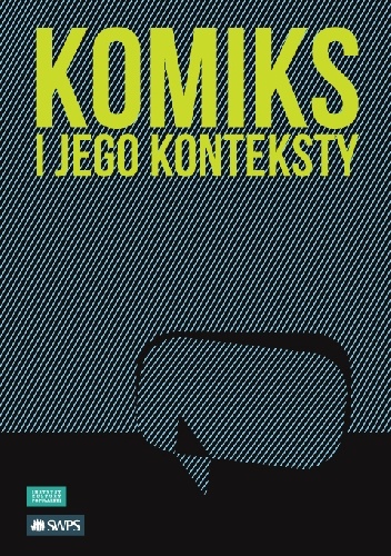 KOMIKS I JEGO KONTEKSTY - Izolda Kiec, Michał Traczyk