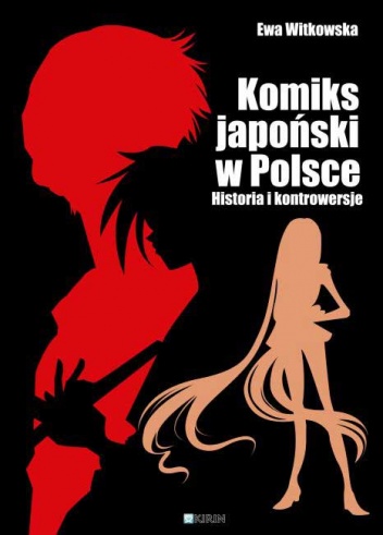 Komiks japoński w Polsce. Historia i kontrowersje - Ewa Witkowska