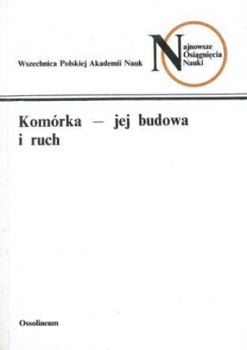 Komórka – jej budowa i ruch. - praca zbiorowa