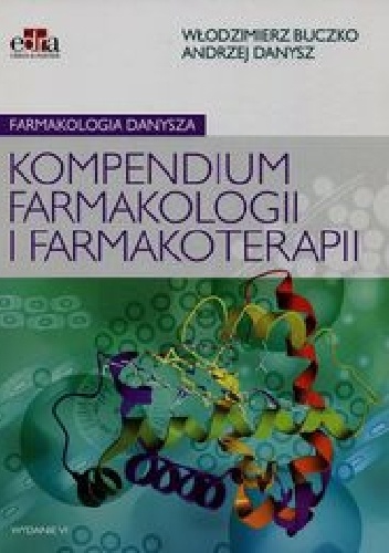 Kompendium farmakologii i farmakoterapii. Wydanie 6 - Andrzej Danysz, Włodzimierz Buczko