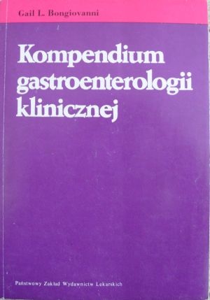 Kompendium gastroenterologii klinicznej - Gail L. Bongiovanni