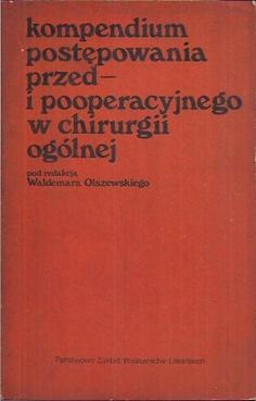 Kompendium postępowania przed- i pooperacyjnego w chirurgii ogólnej - praca zbiorowa