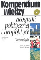 Kompendium wiedzy o geografii politycznej i geopolityce - Marin Baczwarow, Andrzej Suliborski