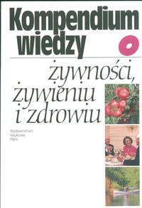 Kompendium wiedzy o żywności, żywieniu i zdrowiu - Jan Gawęcki