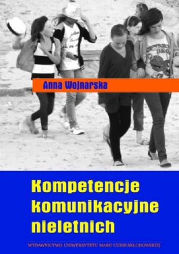Kompetencje komunikacyjne nieletnich - Anna Wojnarska