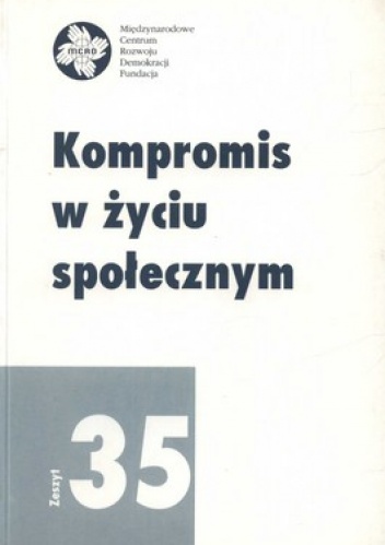 Kompromis w życiu społecznym. Zeszyt 35 - Ewa Nowicka-Włodarczyk
