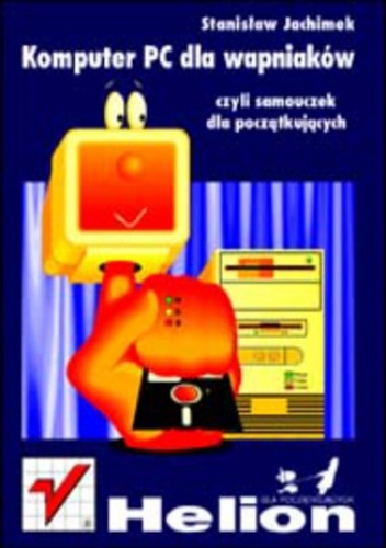 Komputer PC dla wapniaków - Jachimek Stanisław