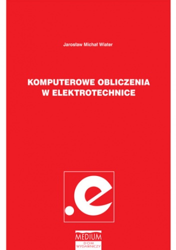 Komputerowe obliczenia w elektrotechnice - Michał Wiater Jarosław