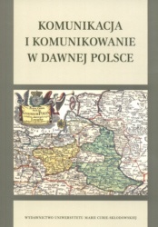 Komunikacja i komunikowanie w dawnej Polsce - Stepnik Rajewski