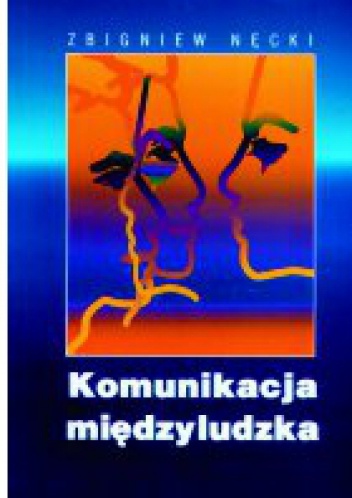 Komunikacja międzyludzka - Zbigniew Nęcki