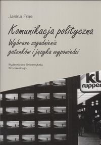 Komunikacja polityczna - Janina Fras