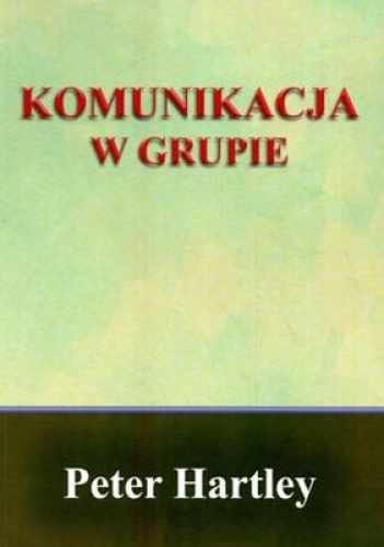 Komunikacja w grupie - Peter Hartley