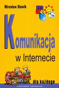 Komunikacja w internecie dla każdego - Mirosław Sławik