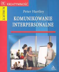 Komunikowanie interpersonalne /Kreatywność - Hartley Peter