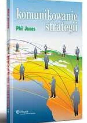 Komunikowanie strategii - Phil Jones