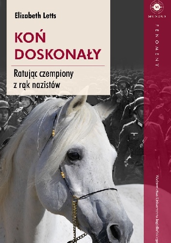 Koń doskonały. Ratując czempiony z rąk nazistów - Elizabeth Letts