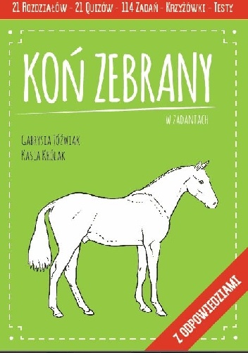 Koń Zebrany - Gaba Krzyżanowska, Katarzyna Królak.