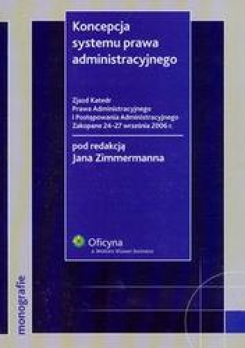 Koncepcja systemu prawa administracyjnego + CD /Monografie - Jan Zimmermann